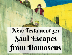 NT 321 - Saul Escapes from Damascus